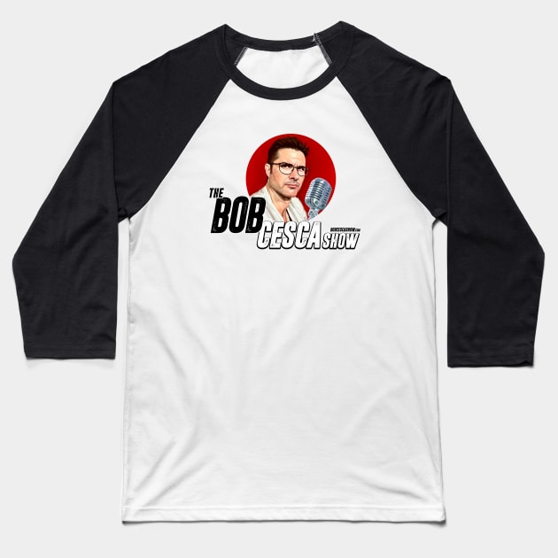 The Bob Cesca Show Official Logo T-shirts Mugs Hoodies Funny Political Podcast Baseball T-Shirt by The Bob Cesca Show Mall